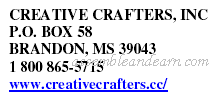 CREATIVE CRAFTERS, INC P.O. BOX 58 BRANDON, MS 39043 1 800 865-5715 www.creativecrafters.cc/