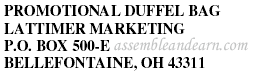 PROMOTIONAL DUFFEL BAG &nbsp;LATTIMER MARKETING &nbsp;P.O. BOX 500-E &nbsp;BELLEFONTAINE, OH 43311