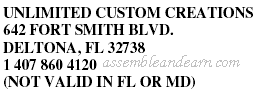 UNLIMITED CUSTOM CREATIONS 642 FORT SMITH BLVD.DELTONA, FL 32738 1 407 860 4120
(NOT VALID IN FL OR MD)