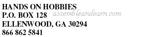 HANDS ON HOBBIES P.O. BOX 128 ELLENWOOD, GA 30294 866 862 5841