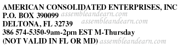 AMERICAN CONSOLIDATED ENTERPRISES, INC &nbsp;P.O. BOX 390099 &nbsp;DELTONA, FL 32739 &nbsp;386 574-5350-9am-2pm EST M-Thursday &nbsp;(NOT VALID IN FL OR MD)